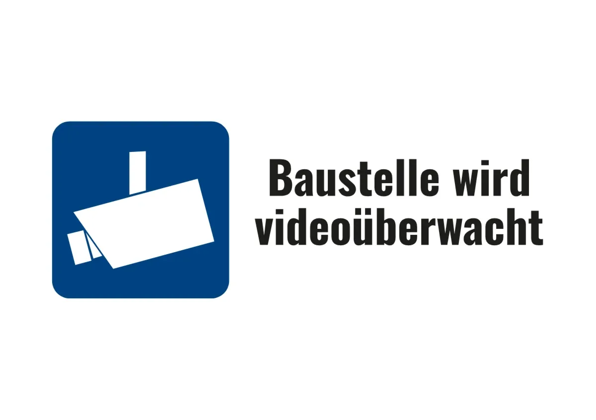 Hinweisschild «Baustelle wird videoüberwacht»