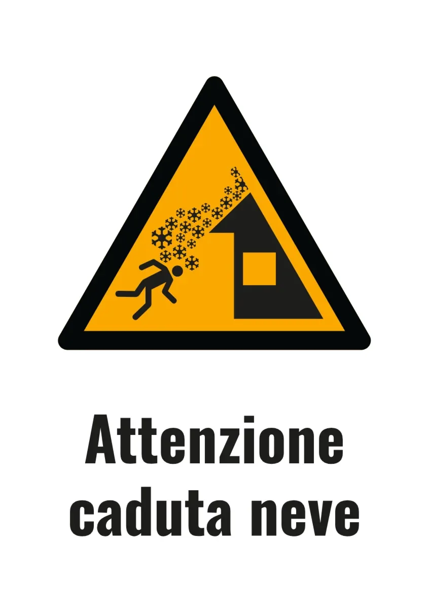 Cartello «Attenzione caduta neve dal tetto»