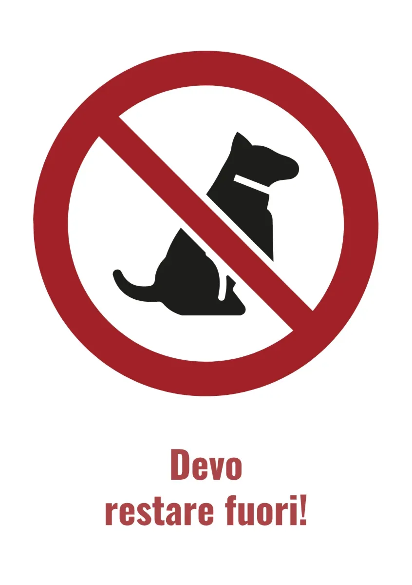 Cartello «Devo restare fuori!»