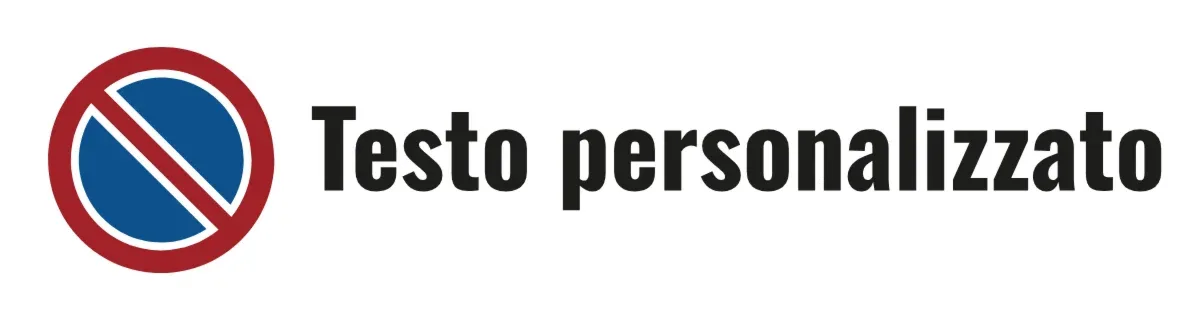 Cartello divieto di posteggio con testo personalizzato